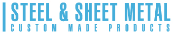STEEL & SHEET METAL CUSTOM MADE PRODUCTS